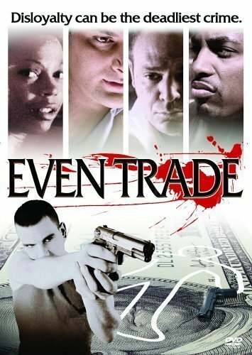 Смотреть Even Trade (2004) на шдрезка