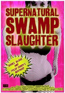Смотреть Supernatural Swamp Slaughter (2012) на шдрезка