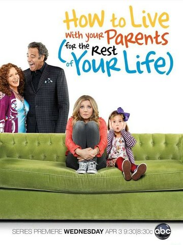 Смотреть Как прожить с родителями всю оставшуюся жизнь (2013) онлайн в Хдрезка качестве 720p