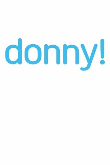 Смотреть Донни! (2015) онлайн в Хдрезка качестве 720p