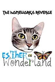 Смотреть The Homework's Revenge: Esther in Wonderland (2021) онлайн в HD качестве 720p