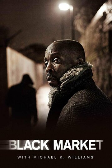 Смотреть Black Market with Michael K. Williams (2016) онлайн в Хдрезка качестве 720p