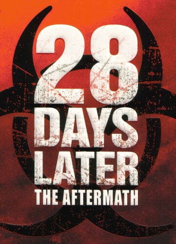 Смотреть 28 Days Later: The Aftermath (Chapter 3) - Decimation (2007) онлайн в HD качестве 720p