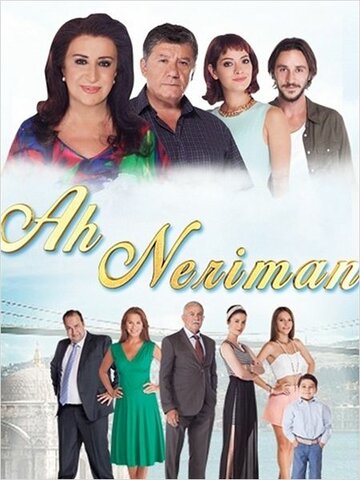 Смотреть Ах Нериман (2014) онлайн в Хдрезка качестве 720p