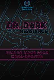 Смотреть Dr. Dark and the Resistance (2020) онлайн в Хдрезка качестве 720p