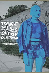 Смотреть Tonight, We Fuck the Trailerpark Out of Each Other (2021) онлайн в Хдрезка качестве 720p