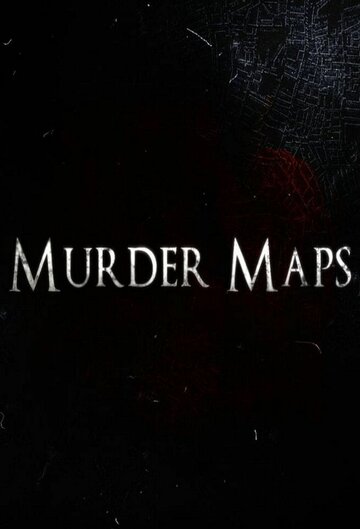 Смотреть Карта убийств (2015) онлайн в Хдрезка качестве 720p